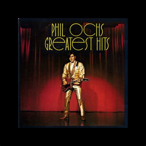 phil ochs most famous song|‎Phil Ochs .